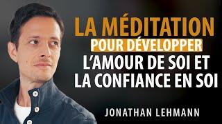 JONATHAN LEHMANN : S’AIMER ET S’AFFIRMER : LES BIENFAITS DE LA MÉDITATION POUR LA CONFIANCE EN SOI