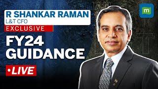 L&T Q4 Results Live | CFO R Shankar Raman: Eyeing Rs 10 lakh Cr Order Pipeline