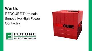 Würth Elektronik: REDCUBE Terminals (Innovative High Power Contacts)