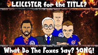 Leicester City CHAMPIONS SONG! What do the Foxes Say? (Vardy, Mahrez League WInners Parody)