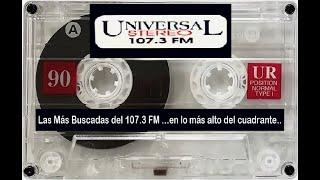 Radio Universal 107.3 FM ...en lo más alto del cuadrante.. 01