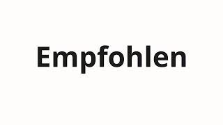 How to pronounce Empfohlen