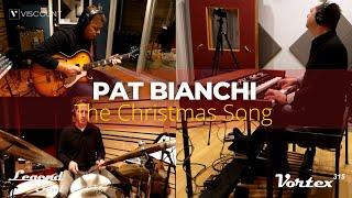 Pat Bianchi - The Christmas Song | Legend Soul 261 + Vortex 315