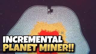 This Incremental Planet Miner is Super Satisfying! | To The Core