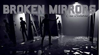 Broken Mirrors (Lyric Video) - Can Balaban