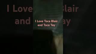 sub to Toca Blair Toca Tay