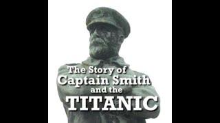 The Story of Captain Smith and the Titanic