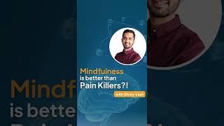  Mindfulness better than Painkillers?! (Masterclass with Shrey Vazir) 