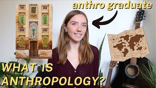 What Is Anthropology? | Anthropology Graduate Explains Subfields, Key Terms, Jobs, & More!