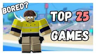 25 Of THE BEST Roblox Games To Play When You're Bored (2024)