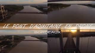 LE PONT D 'AQUITAINE EN DRONE BORDEAUX 4K