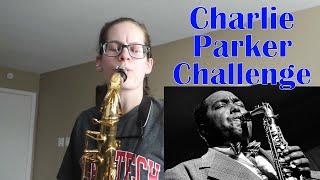 Trying the Charlie Parker Challenge