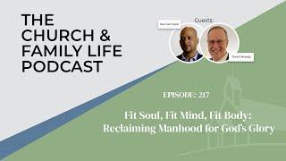 Fit Soul, Fit Mind, Fit Body: Reclaiming Manhood for God’s Glory