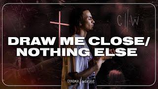 Draw Me Close / Nothing Else (Live) - Chroma Worship | Ft. Daniel Eromosele