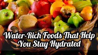 Water-Rich Foods That Help You Stay Hydrated