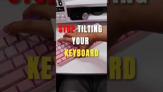 STOP TILTING YOUR KEYBOARDS!!! #techtok #keyboard #gamingsetup