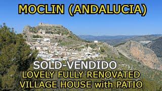 SOLD--LOVELEY FULLY RENOVATED VILLAGE HOUSE FOR SALE IN MOCLIN, ANDALUCIA, SPAIN