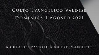 Culto Evangelico Valdese - 1 Agosto 2021