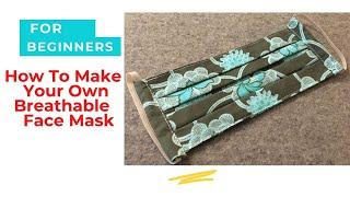 Beginners: Making Your Own Breathable Face Mask at Home