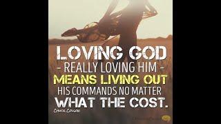 LOVING GOD MEANS OBEYING HIS COMMANDS: THIS IS HOW WE KNOW WE'RE SAVED NOW AND READY FOR THE RAPTURE