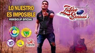 Zafiro Sensual - Lo Nuestro Es Imposible VIDEOCLIP OFICIAL