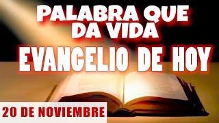 EVANGELIO DE HOY l MIÉRCOLES 20 DE NOVIEMBRE | CON ORACIÓN Y REFLEXIÓN | PALABRA QUE DA VIDA 