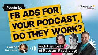 FB Ads for Your Podcast, Do They Work? #Podstories with Popcorn Psychology