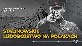 Operacja Polska NKWD. Stalinowskie ludobójstwo na Polakach