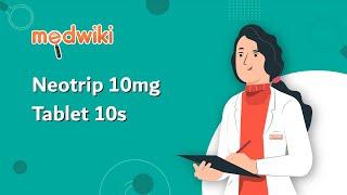 Neotrip 10mg Tablet 10s | Uses, Work and How to take.