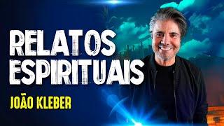 RELATOS e CONTATOS com a ESPIRITUALIDADE - JOÃO KLEBER - #405