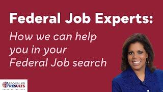 Federal Job Results: How We Can Help You