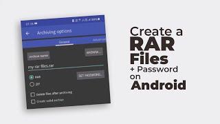 How to Create a RAR File with Password Protection on Android