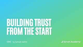 Building Trust from the Start | How to form an agile team (Agile Academy Education)