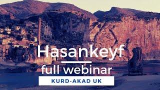 Hasankeyf | Full Webinar | Kurd-Akad UK