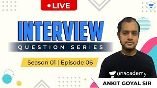 Interview Question Series | PSU, & M.Tech Interview Questions | S:01, E:06 | Ankit Sir | Kreatryx