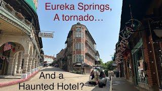 A Tornado strikes! A visit to Eureka Springs and a haunted hotel?!?