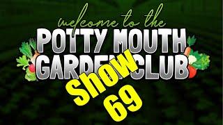 Potty Mouth Garden Club No 69 - the ultimate gardening chat show on YouTube