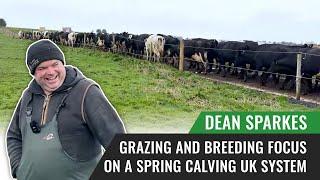 Grazing and Breeding Focus on a Spring Calving UK System- Dean Spearkes