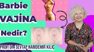 Barbie Vajina Estetiği Nedir? Genital Estetik