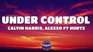 Calvin Harris & Alesso - Under Control (Lyrics)