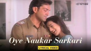 O Naukar Sarkari (Lyrical Video) | Alka Yagnik, Udit Narayan | Bobby Deol, Ameesha Patel | Kranti