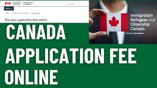 HOW TO PAY CANADA IMMIGRATION FEE ONLINE