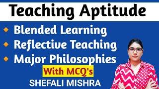 Blended Learning, Reflective Teaching, Major Philosophers in Teaching Aptitude + MCQ's Shefali