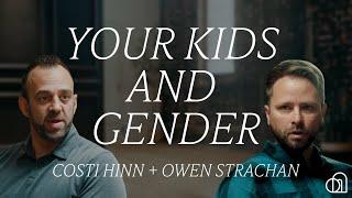 Your Kids and Gender | Costi Hinn + Owen Strachan