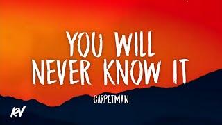 Carpetman - You Will Never Know It (Lyrics)