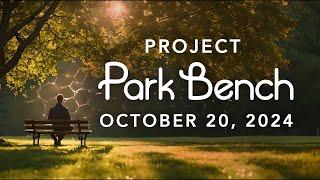 October 20, 2024  - Project Park Bench