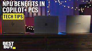 Unlocking Experiences with the Neural Processing Unit in Copilot+ PCs – Tech Tips from Best Buy