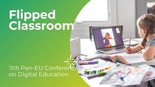 11th Pan-EU Conference on Digital Education: Flipped Classroom