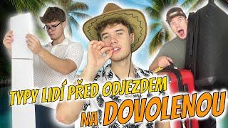 TYPY LIDÍ PŘED ODJEZDEM NA DOVOLENOU | SKETCH