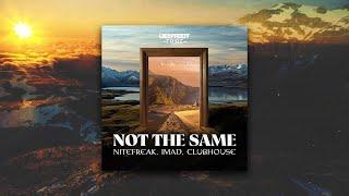 Nitefreak, Imad, clubhouse - Not The Same